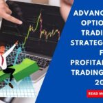Advanced Options Trading Strategies for Profitable Trading in 2025