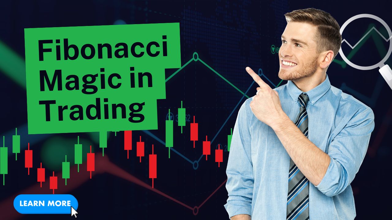 Fibonacci Magic in Trading: Decode the Code Behind Market Movements