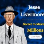 Jesse Livermore’s Secret to Making Millions