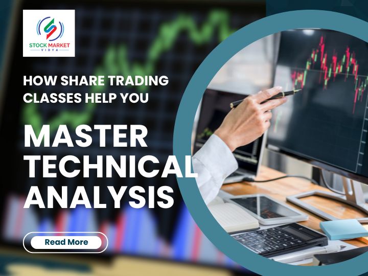 How Share Trading Classes Help You Master Technical Analysis and Trade Like a Pro