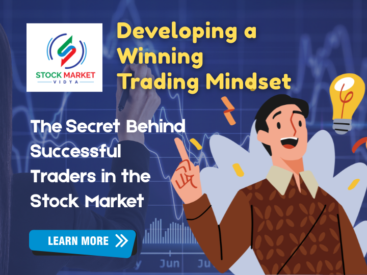 Developing a Winning Trading Mindset: The Secret Behind Successful Traders in the Stock Market
