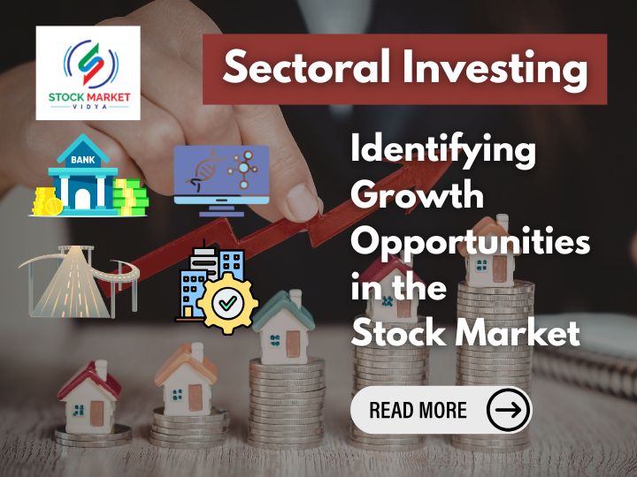 Sectoral Investing: Identifying Growth Opportunities in the Stock Market