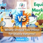 Learn Debt Market vs Equity Market