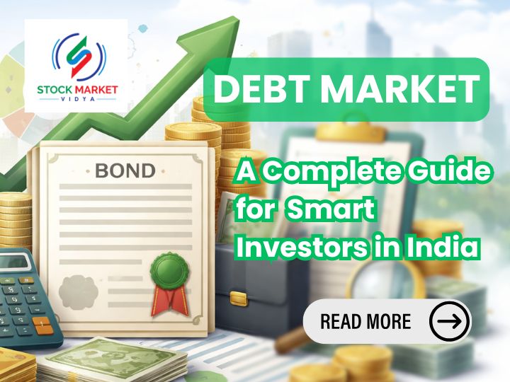 Debt Market: A Complete Guide for Smart Investors in India
