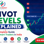 Pivot Levels Explained: A Complete Guide for Smart Traders in India