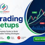 Trading Setups: A Complete Guide to Build Profitable Trading Strategies