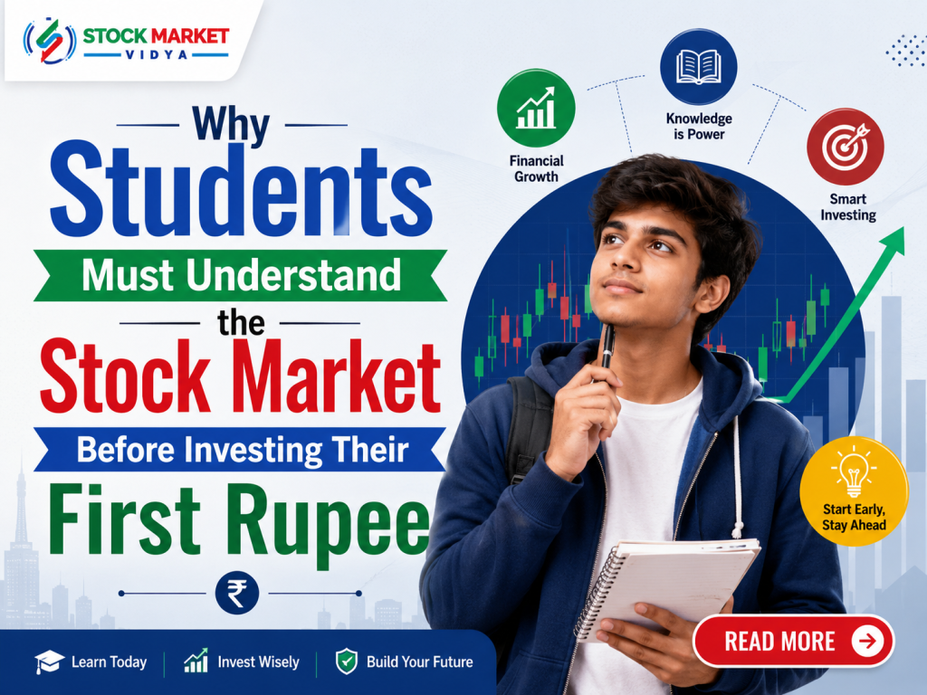 Why Students Must Understand the Stock Market Before Investing Their First Rupee