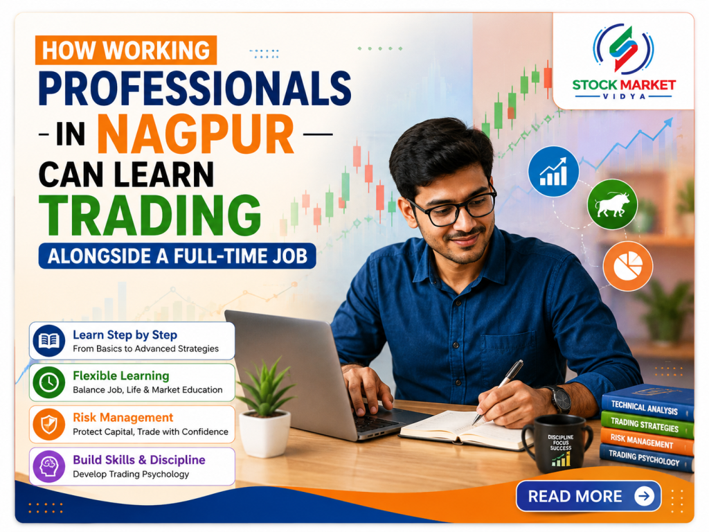 How Working Professionals in Nagpur Can Learn Trading Alongside a Full-Time Job