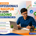 How Working Professionals in Nagpur Can Learn Trading Alongside a Full-Time Job